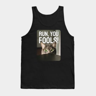 Run, you fools! Featuring funny cat! Tank Top